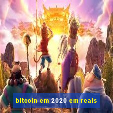 bitcoin em 2020 em reais